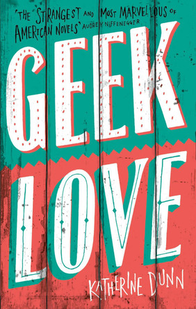 Geek Love by Katherine Dunn 9780349100869