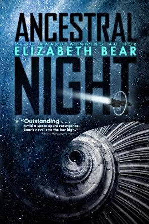 Ancestral Night by Elizabeth Bear 9781534402997