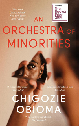 An Orchestra of Minorities: Shortlisted for the Booker Prize 2019 by Chigozie Obioma 9780349143187