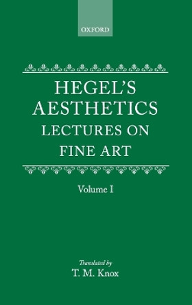 Hegel's Aesthetics: Volume 1 by G. W. F. Hegel 9780198244981