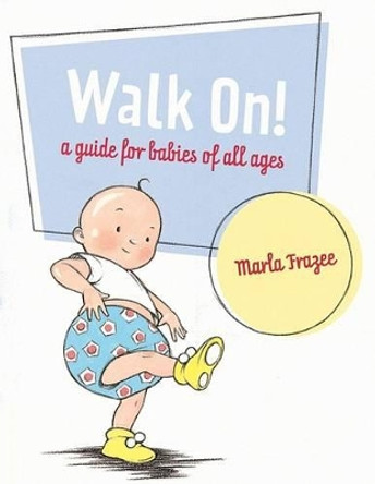 Walk On! by Marla Frazee 9780152055738