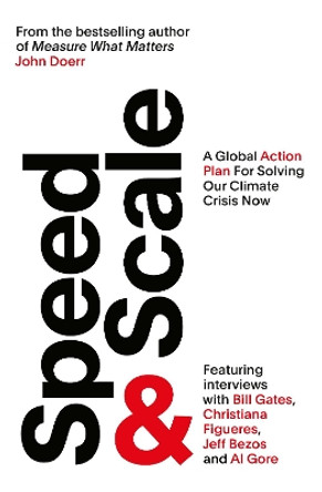 Speed and Scale: An Action Plan for Solving Our Climate Crisis Now by John Doerr 9780241537770