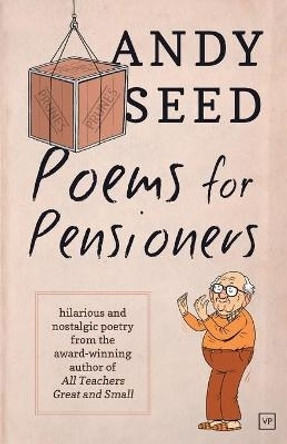 Poems for Pensioners by Andy Seed 9781908853721