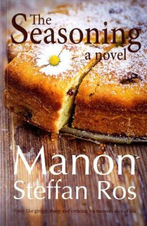 The Seasoning by Manon Steffan Ros 9781909983250