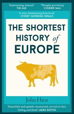 The Shortest History of Europe by John Hirst 9781910400807