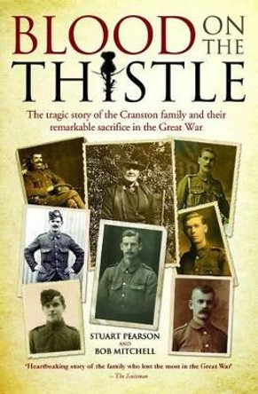 Blood on the Thistle: The Tragic Story of the Cranston Family and Their Remarkable Sacrifice by Stuart Pearson 9781784183349