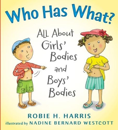 Who Has What?: All About Girls' Bodies and Boys' Bodies by Robie H. Harris 9781406336771