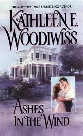 Ashes in the Wind by Kathleen E. Woodiwiss 9780380769841