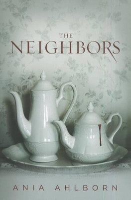 The Neighbors by Ania Ahlborn 9781612184456