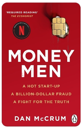 Money Men: A Hot Startup, A Billion Dollar Fraud, A Fight for the Truth by Dan McCrum 9780552178464