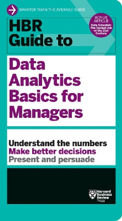 HBR Guide to Data Analytics Basics for Managers (HBR Guide Series) by Harvard Business Review 9781633694286