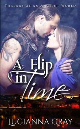 A Flip in Time by Lucianna Gray 9781515365167