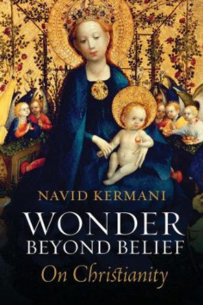 Wonder Beyond Belief: On Christianity by Navid Kermani 9781509514847