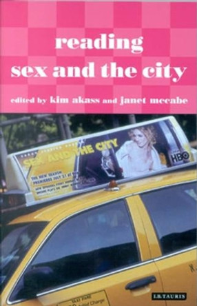 Reading &quot;Sex and the City&quot; by Kim Akass 9781850434238