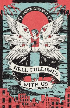 Hell Followed with Us by Andrew Joseph White 9781682633243