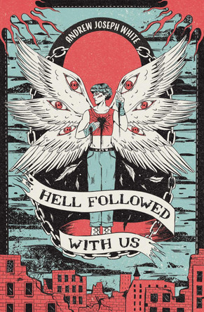 Hell Followed with Us by Andrew Joseph White 9781682633243