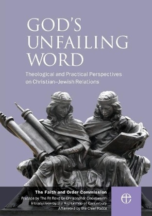God's Unfailing Word: Christian-Jewish Relations by The Faith and Order Commission 9780715111611