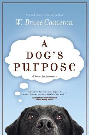 A Dog's Purpose by W. Bruce Cameron 9780765326263