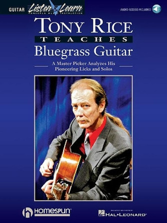 Tony Rice Teaches Bluegrass Guitar: A Master Picker Analyzes His Pioneering Licks and Solos by Tony Rice 9780793560486