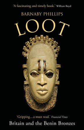 Loot: Britain and the Benin Bronzes by Barnaby Phillips 9780861543137