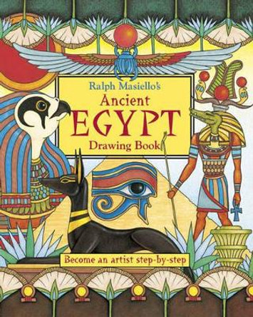 Ralph Masiello's Ancient Egypt Drawing Book by Ralph Masiello 9781570915345