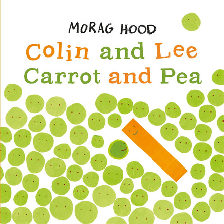 Colin and Lee, Carrot and Pea by Morag Hood 9781509831449