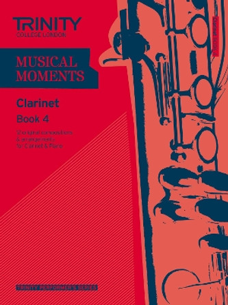 Musical Moments Clarinet Book 4 by Trinity College London 9780857361981