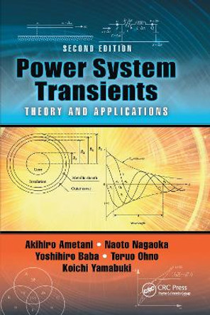 Power System Transients: Theory and Applications, Second Edition by Akihiro Ametani 9780367736675