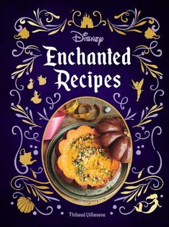 Disney Enchanted Recipes Cookbook by Insight Editions 9781647221546