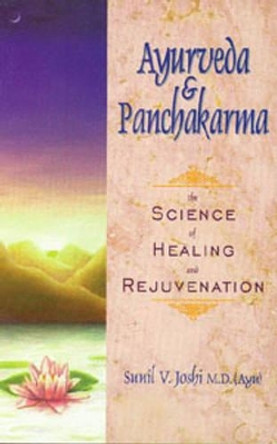 Ayurveda and Panchakarma by Sunil Joshi 9780914955375