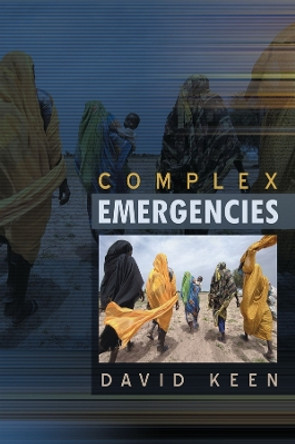 Complex Emergencies by David J. Keen 9780745640204