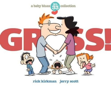 Gross!: A Baby Blues Collection by Rick Kirkman 9781449477813