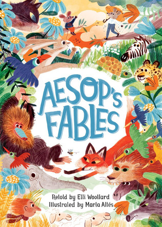 Aesop's Fables, Retold by Elli Woollard by Elli Woollard 9781509886685