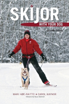 Skijor with Your Dog by Mari Hoe-Raitto 9781602231863