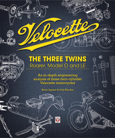 Velocette: The Three Twins: Roarer, Model O and LE by Brian Agnew 9781787119000