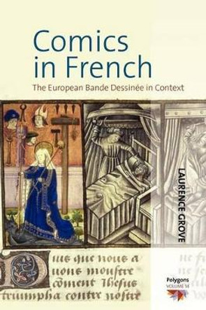 Comics in French: The European Bande DessinA (c)e in Context by Laurence Grove 9780857459022