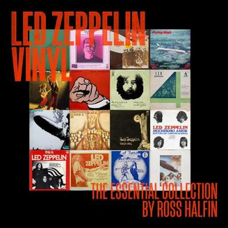 Led Zeppelin Vinyl: The Essential Collection by Ross Halfin