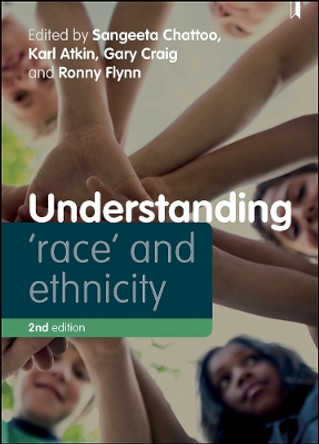 Understanding 'Race' and Ethnicity: Theory, History, Policy, Practice by Sangeeta Chattoo 9781447339663