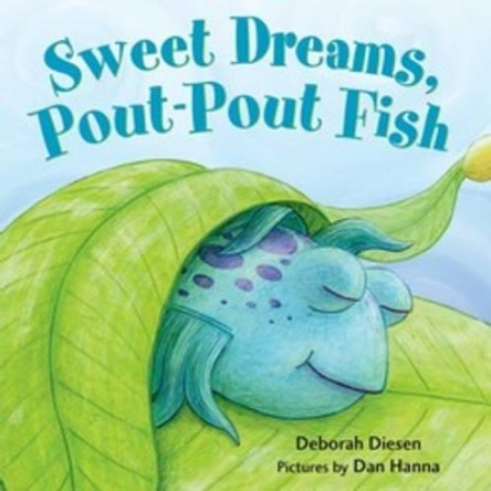Sweet Dreams, Pout-Pout Fish by Deborah Diesen 9780374380106