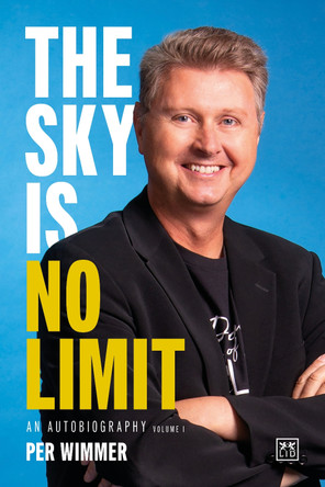 The Sky is No Limit: An autobiography (volume one) Per Wimmer 9781911687283