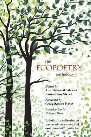 The Ecopoetry Anthology by Ann Fisher-Wirth 9781595349293