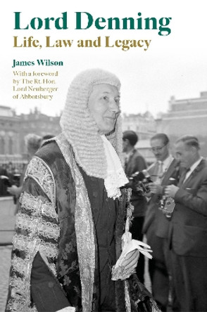 Lord Denning: Life, Law and Legacy by James Wilson 9780854902941