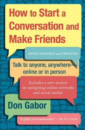 How To Start A Conversation And Make Friends: Revised And Updated by Don Gabor 9781451610994