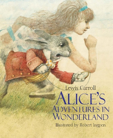 Alice's Adventures in Wonderland: A Robert Ingpen Illustrated Classic by Lewis Carroll 9781913519698