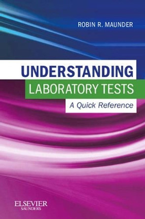Understanding Laboratory Tests: A Quick Reference by Robin Maunder 9781926648118