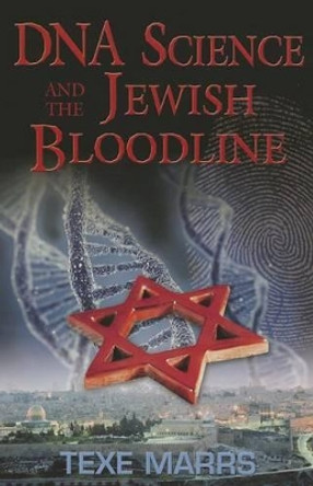 DNA Science and the Jewish Bloodline by Texe Marrs 9781930004818