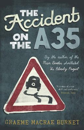 The Accident on the A35 by Graeme Macrae Burnet 9781912235131