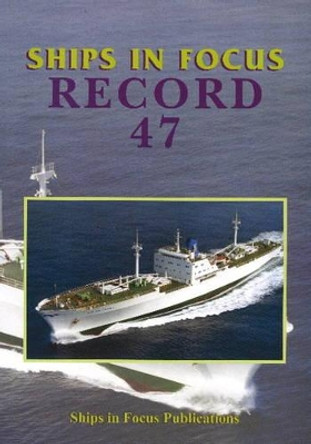 Ships in Focus Record 47 by Ships In Focus Publications 9781901703931