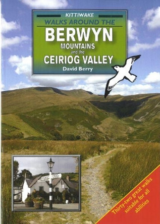 Walks Around the Berwyn Mountains and the Ceiriog Valley by David Berry 9781902302621