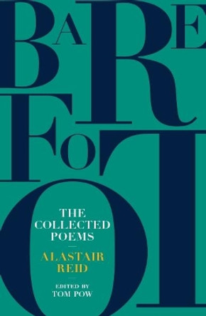 Barefoot: The Collected Poems of Alastair Reid by Alastair Reid 9781903385814